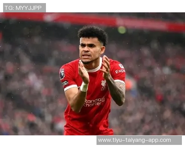 前英超球员分析利物浦补强策略与路易斯迪亚斯的重大影响